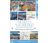 Guía de viaje de Múnich y Salzburgo 2025: Explora la magia de dos ciudades icónicas