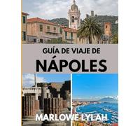 GUÍA DE VIAJE DE NÁPOLES 2025-2026: El mejor momento para visitar, los mejores lugares para explorar y todo lo que necesitas saber antes de ir