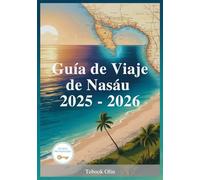 Guía de Viaje de Nasáu 2025-2026: Consejos De Expertos, Atracciones Imprescindibles Y Joyas Ocultas Para Una Escapada Inolvidable A Las Islas De Las Bahamas