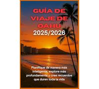 Guía de viaje de Oahu 2025/2026: Planifique de manera más inteligente, explore más profundamente y cree recuerdos que duren toda la vida