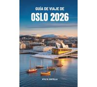 GUÍA DE VIAJE DE OSLO 2026: Explora la rica historia y la belleza natural de la capital de Noruega