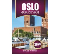 Guía de viaje de Oslo, 2026: Planificador de vacaciones en Noruega con itinerarios, consejos locales, mapas, comida y las mejores cosas que hacer