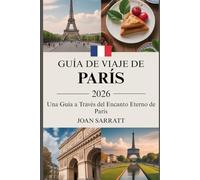 Guía de viaje de París 2026: Una guía a través del encanto eterno de París