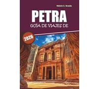 Guía de viaje de Petra 2026: Un manual práctico sobre los lugares clave de Jordania, lo que los visitantes suelen perderse, excursiones de un día y planificación de visitas