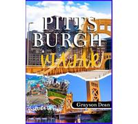 Guía de viaje de Pittsburgh 2025: Planifique, empaquete, Pittsburgh: su guía sin estrés para Steel City