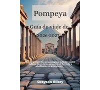 Guía de viaje de Pompeya 2026-2027: Descubre maravillas arqueológicas, auténtica cocina italiana, excursiones panorámicas de un día y planificación de presupuesto
