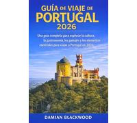 GUÍA DE VIAJE DE PORTUGAL 2026: Una guía completa para explorar la cultura, la gastronomía, los paisajes y los elementos esenciales para viajar a Portugal en 2026.
