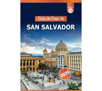 Guía de Viaje de San Salvador 2025: Explora la cima de la capital de El Salvador, las atracciones imperdibles, la historia, la gastronomía y la aventura
