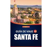 Guía de viaje de Santa Fe 2025: Explore la historia, la cultura, las atracciones imperdibles y las experiencias locales de la icónica ciudad de Nuevo México