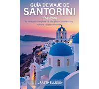 Guía de viaje de Santorini 2025-2026: Tu escapada completa a la isla: playas, atardeceres, cultura y joyas culinarias