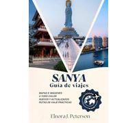 Guía de viaje de Sanya, China: Explora el Hawái del Este. Sol, mar y serenidad.
