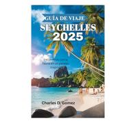 GUÍA DE VIAJE DE SEYCHELLES 2025: Encuentros con la fauna en un paraíso tropical