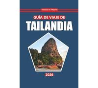 Guía de viaje de Tailandia, 2026: Explore la cultura, las playas, los destinos imperdibles, las ideas de itinerarios y las experiencias locales de Tailandia para vivir aventuras inolvidables