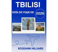 GUÍA DE VIAJE DE TBILISI 2026: Explora la capital georgiana del vino, la historia, el senderismo y sus tesoros ocultos.