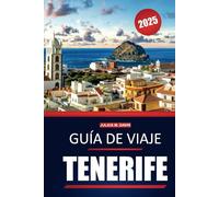 Guía de viaje de Tenerife 2025: El manual completo de paisajes impresionantes, atracciones principales, información local y actividades