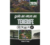 GUÍA DE VIAJE DE TENERIFE 2026: Donde la aventura se encuentra con la tranquilidad bajo el sol canario