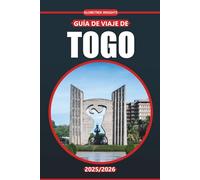 Guía de viaje de Togo 2025-2026: Cultura, cocina local, atracciones imperdibles e itinerarios de viaje por Lomé y las regiones de África Occidental