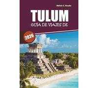 Guía de viaje de Tulum 2026: Descubre las playas, cenotes, ruinas mayas y joyas ocultas de México con itinerarios sencillos para una escapada perfecta