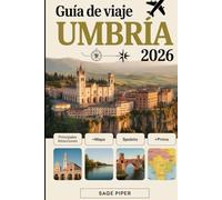Guía de viaje de Umbría 2026: Experimente Perugia, Asís, Orvieto, Spoleto y Gubbio con las principales atracciones, paseos por las colinas, rutas del ... para familias, parejas y personas que viajan