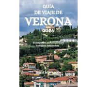 GUÍA DE VIAJE DE VERONA 2026: El compañero perfecto para una escapada encantadora