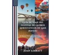 Guía de viaje del Festival de Globos Aerostáticos de Lake Havasu: El manual definitivo del visitante 2026