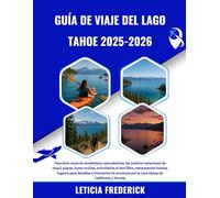 GUÍA DE VIAJE DEL LAGO TAHOE 2025-2026: Descubra rutas de senderismo panorámicas, las mejores estaciones de esquí, playas, joyas ocultas, actividades ... itinerarios de aventura por la joya alpin...