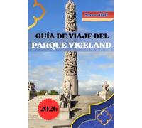GUÍA DE VIAJE DEL PARQUE VIGELAND 2026: Descubra el parque Vigeland: la guía completa de arte, cultura y experiencias inolvidables.