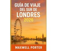 Guía de viaje del sur de Londres 2026: Explore Brixton, Peckham, Greenwich, Clapham, Dulwich y más: el compañero de viaje Insider 2026 del sur de Londres