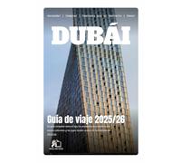 GUÍA DE VIAJE DUBÁI 2025-2026: Tu Guía Completa de Expertos sobre Lujo Emiratí, Aventuras en el Desierto, Tesoros Culturales y Gemas Locales Ocultas en 2025-2026