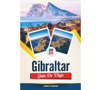 GUÍA DE VIAJE GIBRALTAR 2026: Descubra la icónica roca, las impresionantes vistas y la mezcla única de cultura británica y mediterránea.