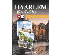 GUÍA DE VIAJE HAARLEM 2026: Descubra calles históricas, canales pintorescos y encanto local en el corazón de los Países Bajos