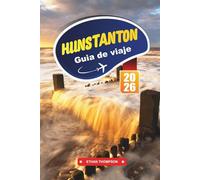 GUÍA DE VIAJE HUNSTANTON 2026: Descubre la soleada costa de Norfolk en Inglaterra con paseos por los acantilados, encanto victoriano, playas familiares, observación de focas y consejos de viaje