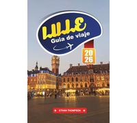 GUÍA DE VIAJE LILLE 2026: Descubra el encanto del Flandes francés, su impresionante arquitectura y una joya cultural en el corazón de Europa
