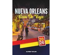 GUÍA DE VIAJE NUEVA ORLEANS 2026: Descubre Nueva Orleans: aventuras en el Barrio Francés, cocina criolla y jazz en vivo