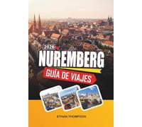 GUÍA DE VIAJE NÚREMBERG 2026: Casco Antiguo medieval, castillo imperial, mercado de Navidad, historia de la Segunda Guerra Mundial y cultura francona