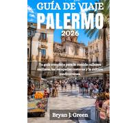 GUÍA DE VIAJE PALERMO 2026: Tu guía completa para la comida callejera siciliana, las escapadas costeras y la cultura mediterránea.