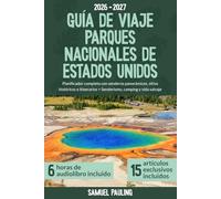 Guía de Viaje Parques Nacionales de Estados Unidos: Planificador completo con senderos panorámicos, sitios históricos e itinerarios + Senderismo, camping y vida salvaje