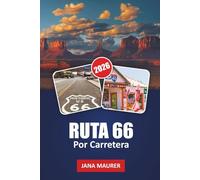 GUÍA DE VIAJE POR CARRETERA RUTA 66 2026: De Chicago al Pacífico, un vistazo más detallado a los lugares, personas y carreteras que dieron forma a una nación