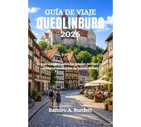 GUÍA DE VIAJE QUEDLINBURG 2026: Su guía completa sobre los paisajes del Harz y el auténtico patrimonio de Sajonia-Anhalt