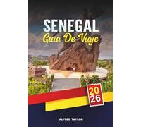 GUÍA DE VIAJE SENEGAL 2026: Dakar, Isla Goree y Lago Rosa, Playas de Saly, Safaris Niokolo-Koba, Cultura y Música