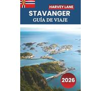 GUÍA DE VIAJE STAVANGER 2026: Explora los fiordos de Noruega, caminatas panorámicas, cultura local, excursiones de un día y consejos de expertos para una aventura nórdica inolvidable.