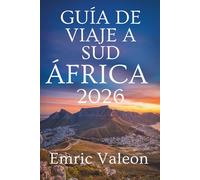 GUÍA DE VIAJES A SUDÁFRICA 2026: Tu aventura en la Nación Arcoíris