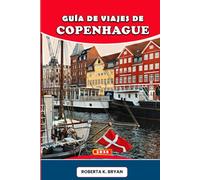 GUÍA DE VIAJES DE COPENHAGUE 2026: Descubra la capital danesa del hygge, la historia y el diseño: una guía inmersiva para descubrir los palacios ... y los secretos de los barrios de Copenhague.