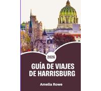 Guía de viajes de Harrisburg 2026: Descubre el encanto de la capital de Pensilvania: historia, aventuras a orillas del río, gastronomía local y secretos para cada viajero.