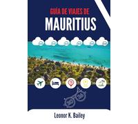 GUÍA DE VIAJES DE MAURI TIUS 2026: Descubra las maravillas de una isla paradisíaca