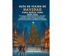 Guía de viajes de Navidad para Nueva York 2025-2026: Atracciones mágicas de invierno, mercados navideños, luces festivas, eventos de temporada,compras y consejos de expertos para una experiencia inol