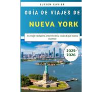 Guía De Viajes De Nueva York 2025-2026: Tu viaje exclusivo a través de la ciudad que nunca duerme
