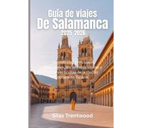 Guía de viajes de Salamanca 2025_2026: Descubra las principales atracciones, los secretos locales y las joyas ocultas de la ciudad dorada de España