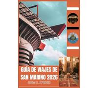 GUÍA DE VIAJES DE SAN MARINO 2026: Experimente la belleza eterna, los secretos locales y las impresionantes vistas de Italia.