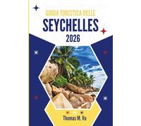 GUÍA DE VIAJES DE SEYCHELLES 2026: Donde el océano te espera en silencio